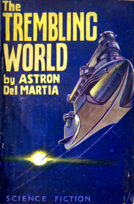 “DEL MARTIA, Astron” – [FEARN, John Russell, 1908-1960] : THE TREMBLING WORLD.