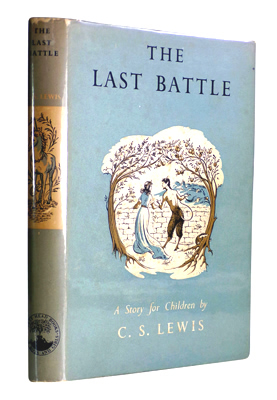 LEWIS, C.S. (Clive Staples), 1898-1963 : THE LAST BATTLE : A STORY FOR CHILDREN.