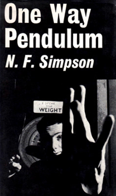 SIMPSON, N. F. (Norman Frederick), 1919-2011 :  ONE WAY PENDULUM : A FARCE IN A NEW DIMENSION.
